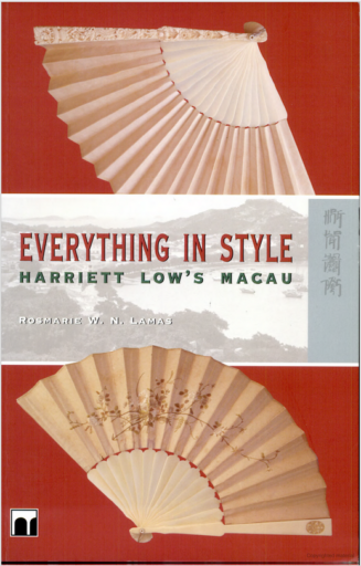 Books about Macau Everything in Style: 'Harriett Low's Macau' by Rosmarie W. N. Lamas
