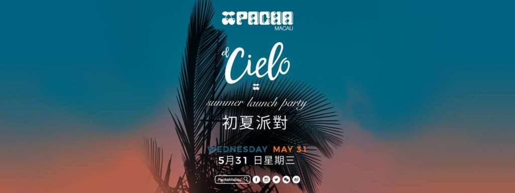 El Cielo – Summer Launch Party Pacha Macau