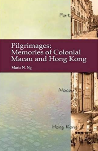 pilgrimages memories of colonial macau and hong kong
